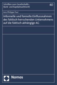 Informelle und formelle Einflussnahmen des faktisch herrschenden Unternehmens auf die faktisch abhängige AG (Schriften zum Gesellschafts-, Bank- und Kapitalmarktrecht 40) （2013. 200 S. 227.0 mm）