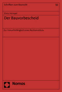 Der Bauvorbescheid : Zur Zukunftsfähigkeit eines Rechtsinstituts (Schriften zum Baurecht 10) （2012. 325 S. 227.0 mm）
