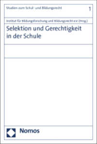 Selektion und Gerechtigkeit in der Schule : Herausgegeben von Institut für Bildungsforschung und Bildungsrecht e.V. (Studien zum Schul- und Bildungsrecht 1) （2012. 136 S. 227.0 mm）