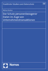 Der Schutz personenbezogener Daten im Zuge von Unternehmenstransaktionen (Frankfurter Studien zum Datenschutz 39) （2012. 240 S. 227.0 mm）