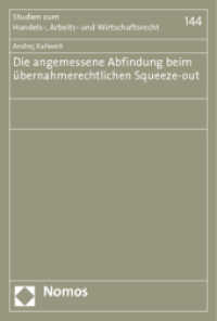 Die angemessene Abfindung beim übernahmerechtlichen Squeeze-out (Studien zum Handels-, Arbeits- und Wirtschaftsrecht 144) （2014. 285 S. 227 mm）