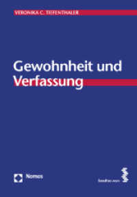 Gewohnheit und Verfassung (Schriften zum Internationalen und Vergleichenden Öffentlichen Recht 17) （2012. 220 S. 205 mm）