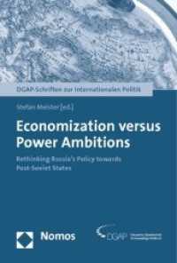 Economization versus Power Ambitions : Rethinking Russia's Policy towards Post-Soviet States (DGAP-Schriften zur Internationalen Politik)