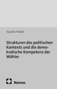 Strukturen des politischen Kontexts und die demokratische Kompetenz der Wähler : Experimentelle Studien zur Urteils- und Entscheidungsbildung (Studien zur Wahl- und Einstellungsforschung 22) （2012. 432 S. 227.0 mm）