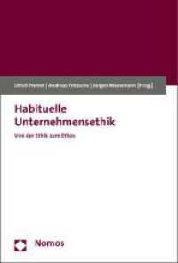 Habituelle Unternehmensethik : Von der Ethik zum Ethos （2012 120 S.  227 mm）