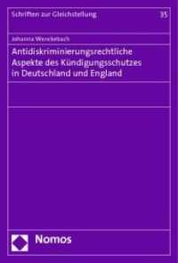 Antidiskriminierungsrechtliche Aspekte des Kündigungsschutzes in Deutschland und England (Schriften zur Gleichstellung 35) （2012. 367 S. 227.0 mm）