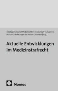 Aktuelle Entwicklungen im Medizinstrafrecht (Düsseldorfer Medizinstrafrechtstag) （2013. 101 S. 224 mm）