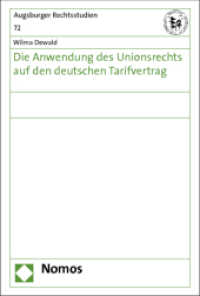 Die Anwendung des Unionsrechts auf den deutschen Tarifvertrag (Augsburger Rechtsstudien 72) （2012. 276 S. 227.0 mm）