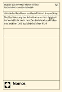 Die Realisierung der Arbeitnehmerfreizügigkeit im Verhältnis zwischen Deutschland und Polen aus arbeits- und sozialrecht (Studien aus dem Max-Planck-Institut für Sozialrecht und Sozialpolitik 56) （2012. 302 S. 227.0 mm）