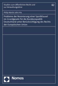 Probleme der Normierung einer Sportklausel im Grundgesetz für die Bundesrepublik Deutschland unter Berücksichtigung des (Studien zum öffentlichen Recht und zur Verwaltungslehre 82)