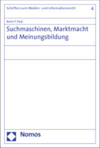 Suchmaschinen, Marktmacht und Meinungsbildung (Schriften zum Medien- und Informationsrecht 4) （2012. 91 S. 227.0 mm）