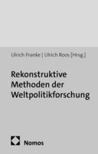 Rekonstruktive Methoden der Weltpolitikforschung : Anwendungsbeispiele und Entwicklungstendenzen (Forschungsstand Politikwissenschaft) （2013. 375 S. 227 mm）