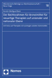 Der Rechtsrahmen für Arzneimittel für neuartige Therapien auf unionaler und nationaler Ebene : mit Fokus auf Therapien mit autologen adulten Stammzellen (Münsterische Beiträge zur Rechtswissenschaft - Neue Folge 18) （2012. 298 S. 227.0 mm）