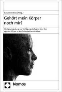 Gehört mein Körper noch mir? : Strafgesetzgebung zur Verfügungsbefugnis über den eigenen Körper in den Lebenswissenschaften （2012. 557 S. 227.0 mm）