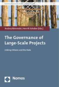 The Governance of Large-Scale Projects : Linking Citizens and the State (Kommunikation in Politik und Wirtschaft 5) （2013. 292 S. 227.0 mm）