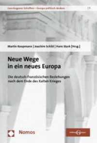 Neue Wege in ein neues Europa : Die deutsch-französischen Beziehungen nach dem Ende des Kalten Krieges (Genshagener Schriften - Europa politisch denken 1) （2013. 217 S. 227 mm）