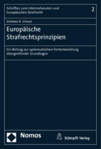 Europäische Strafrechtsprinzipien : Ein Beitrag zur systematischen Fortentwicklung übergreifender Grundlagen (Schriften zum Internationalen und Europäischen Strafrecht 2) （2012. 344 S. 227.0 mm）