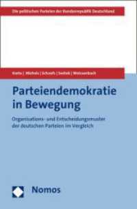 Parteiendemokratie in Bewegung : Organisations- und Entscheidungsmuster der deutschen Parteien im Vergleich (Die politischen Parteien der Bundesrepublik Deutschland) （2018. 235 S. 185 mm）