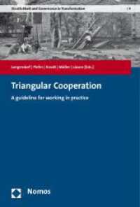 Triangular Cooperation : A guideline for working in practice (Staatlichkeit und Governance in Transformation 4) （206 S. 227.0 mm）