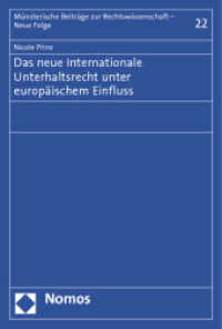 Das neue Internationale Unterhaltsrecht unter europäischem Einfluss (Münsterische Beiträge zur Rechtswissenschaft - Neue Folge 22) （2013. 276 S. 227.0 mm）