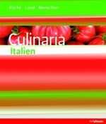 Culinaria Italien : Küche. Land. Menschen (Culinaria) （Überarb. u. aktualis. Ausg. 2009. 485 S. m. zahlr. meist farb. Fo）
