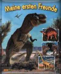 Dinosaurier: Meine ersten Freunde : Kindergartenfreundebuch （2012. 80 S. durchgehend vierfarbig illustriert; Cover wattiert. 21.2 c）