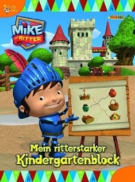 Mike der Ritter - Mein ritterstarker Kindergartenblock （2013. 50 S. durchgehend vierfarbig illustriert, 50 Blatt im Block. 20.）