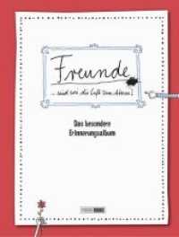 Freunde ... sind wie die Luft zum Atmen!. My friends : Das besondere Erinnerungsalbum. Freundebuch f&uuml;r Erwachsene （2013. 77 S. m. zahlr. farb. Illustr. 21 cm）