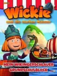 Wickie und die starken Männer - Grundschulblock : Mein wikingerstarker Grundschulblock （2015. 50 Bl. m. Illustr. 20.6 cm）