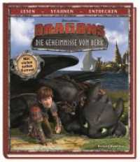 Dragons: Die Geheimnisse von Berk : Mit vielen tollen Extras (Lesen, Staunen, Entdecken) （2015. 48 S. m. zahlr. farb. Abb. 26.7 cm）