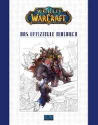 World of Warcraft: Das offizielle Malbuch （2017. 88 S. mit 6 farbigen Abbildungen. 26.5 cm）