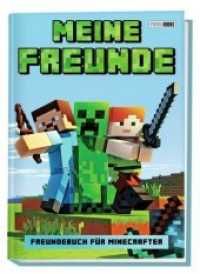 Meine Freunde - Freundebuch für Minecrafter (Minecraft) （2017. 72 S. durchgehend vierfarbig illustriert. 21.7 cm）