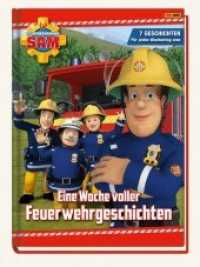 Feuerwehrmann Sam: Eine Woche voller Feuerwehrgeschichten : 7 Geschichten - für jeden Wochentag eine (Feuerwehrmann Sam) （2018. 80 S. 29.3 cm）