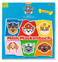 Paw Patrol: Mein Maskenbuch : Mit 10 Masken (Paw Patrol) （2018. 24 S. 10 Masken zum Ausschneiden und Anmalen. 25.9 cm）