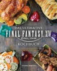 Das ultimative Final Fantasy XIV Kochbuch : Eine kulinarische Reise durch Hydaelyn （2021. 176 S. Durchgehend vierfarbig. 26.2 cm）