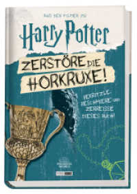 Aus den Filmen zu Harry Potter: Zerstöre die Horkruxe! : Bekritzle, beschmiere und zerreiße dieses Buch! （2022. 144 S. Durchgehend vierfarbig. 20.5 cm）