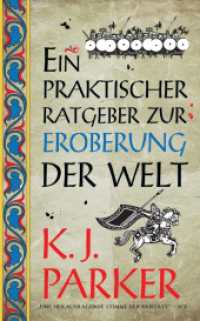 Ein praktischer Ratgeber zur Eroberung der Welt (Die Belagerung 3) （2023. 400 S. 21.6 cm）