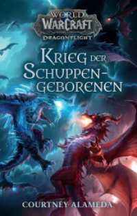 World of Warcraft: Dragonflight: Krieg der Schuppengeborenen : Roman zum Videogame （2024. 464 S. 21.5 cm）