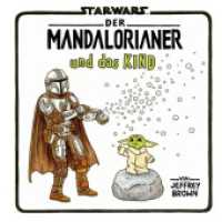 Star Wars: Der Mandalorianer und das Kind （2024. 64 S. 17.2 cm）