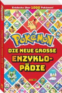 Pokémon: Die neue große Enzyklopädie: Entdecke über 1.000 Pokémon! : Enzyklopädie （2024. 640 S. Durchgehend vierfarbig. 22.9 cm）
