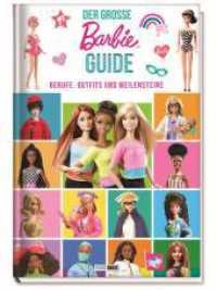 Barbie - Der große Barbie-Guide : Berufe, Outfits und Meilensteine （2024. 96 S. Durchgehend vierfarbig. 29.4 cm）