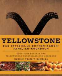 Yellowstone - Das offizielle Dutton-Ranch-Familien-Kochbuch : Köstliche Rezepte Von Yellowstone-Darsteller und Chefkoch Gabriel »Gator« Guilbeau （2024. 176 S. Durchgehend vierfarbig. 26.2 cm）