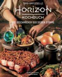 Das offizielle HORIZON Kochbuch : Die Geschmäcker der Sieben Stämme （2025. 192 S. Durchgehend vierfarbig. 26.1 cm）