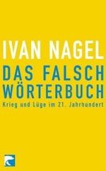 Das Falschwörterbuch : Krieg und Lüge im 21. Jahrhundert (BVT Bd.105) （2., erw. Aufl. 2008. 172 S. 21 cm）