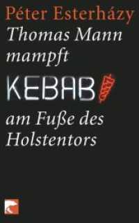 Thomas Mann mampft Kebab am Fuße des Holstentors : Geschichten und Aufsätze (BVT 585) （1. Auflage. 2009. 168 S. 187.00 mm）