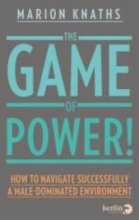 The Game of Power! : How to Navigate Successfully a Male-Dominated Environment （1. 2021. 132 S. 187.00 mm）