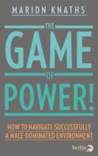The Game of Power! : How to Navigate Successfully a Male-Dominated Environment （2021. 132 S. 187.00 mm）