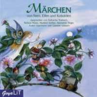 Märchen von Feen, Elfen und Kobolden, 1 Audio-CD : 66 Min.. Lesung (GoyaLiT) （2004. 12.4 x 14.2 cm）