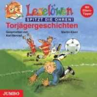 Torjägergeschichten, 1 Audio-CD : 36 Min.. Lesung (Leselöwen spitzt die Ohren!) （1., Aufl. 2006. 12.4 x 14.2 cm）