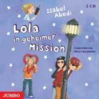 Lola in geheimer Mission, 2 Audio-CDs : 155 Min.. Lesung （2006. 12.4 x 14.2 cm）